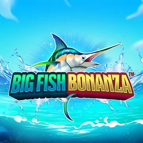 Big Fish Bonanza