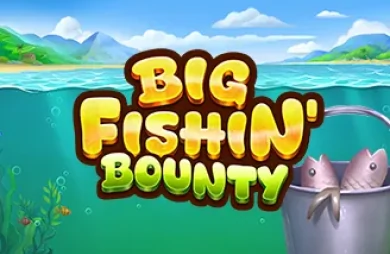 Big Fishin' Bounty