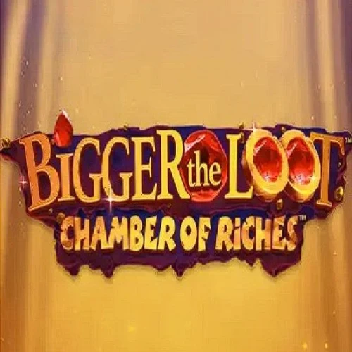 Bigger the Loot Chamber of Riches