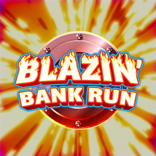 Blazin Bank Run