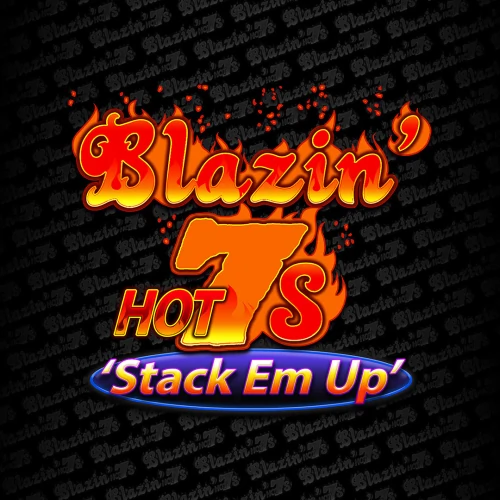 Blazin Hot 7s Stack Em Up