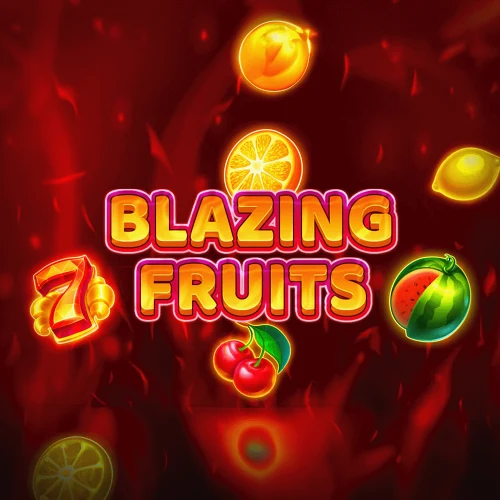 Blazing Fruits
