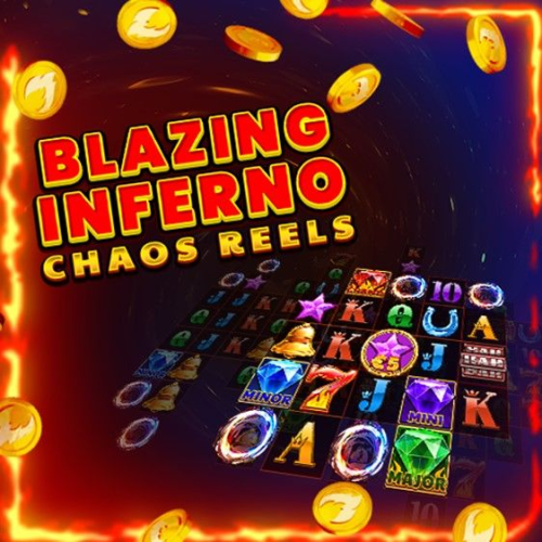 Blazing Inferno Chaos Reels