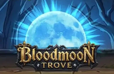 Bloodmoon Trove