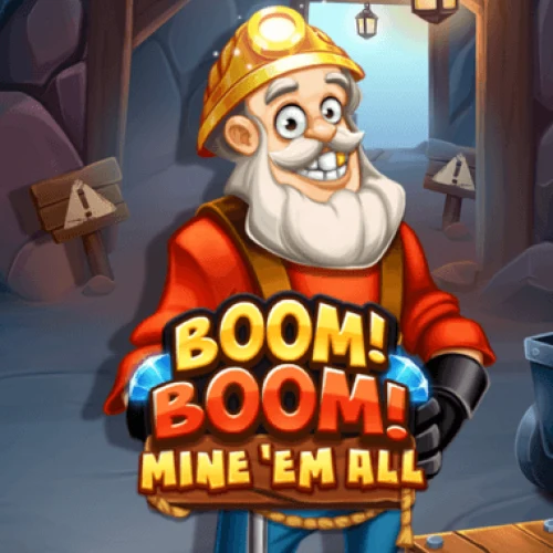 Boom! Boom! Mine 'Em All