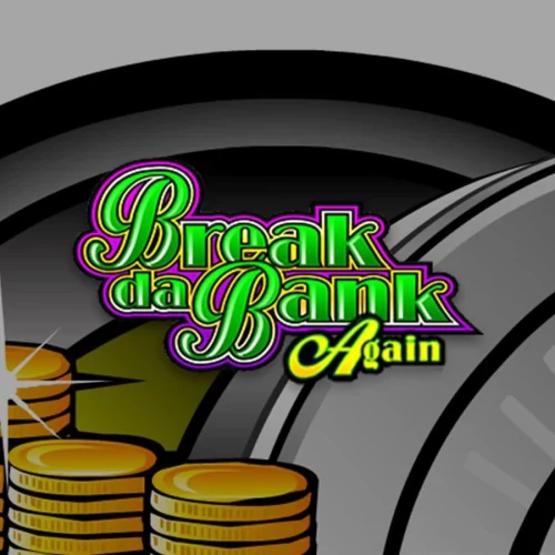 Break da Bank Again