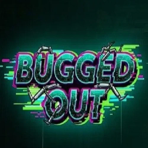 Bugged Out