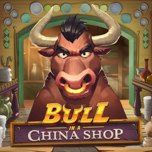 Bull in a China Shop