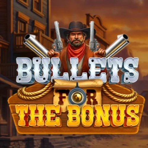 Bullets For The Bonus