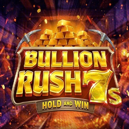Bullion Rush 7s