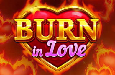 Burn in Love
