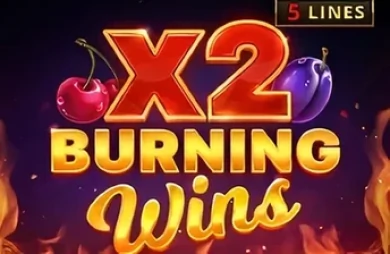 Burning Wins x2