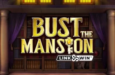 Bust The Mansion
