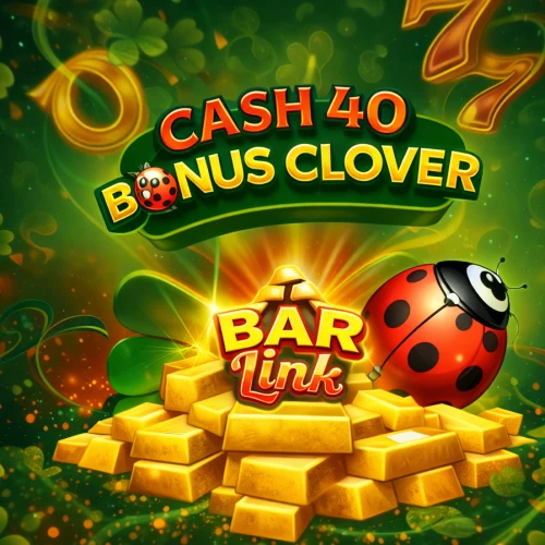 Cash 40 Bonus Clover Bar Link