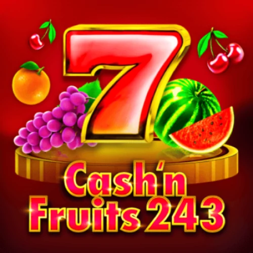 Cash &amp; Fruits 243