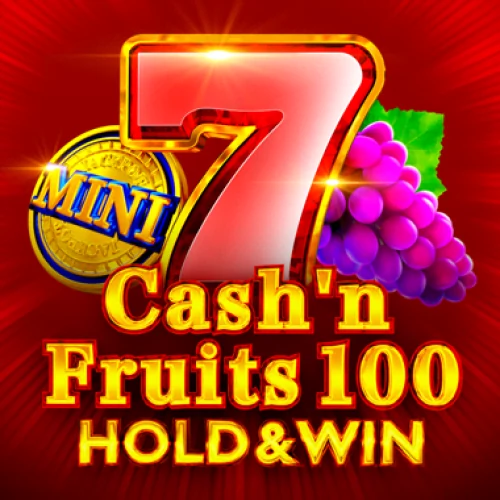 Cash'n Fruits 100 Hold &amp; Win
