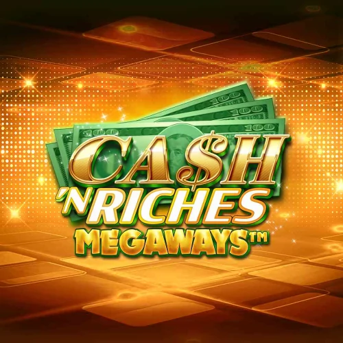 Cash 'N Riches Megaways