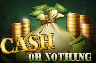 Cash or Nothing