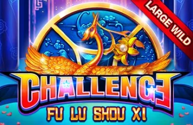 Challenge Fu Lu Shou Xi