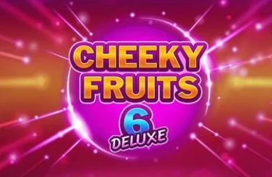 Cheeky Fruits 6 Deluxe