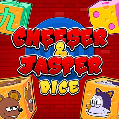 Cheeser &amp; Jasper Dice