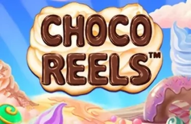 Choco Reels