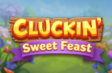 Cluckin’ Sweet Feast