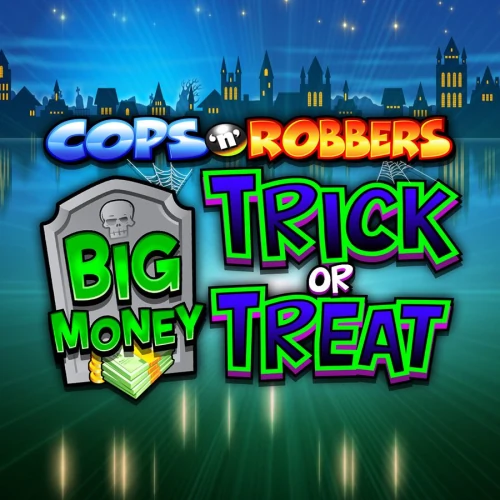 Cops 'n' Robbers Big Money Trick or Treat