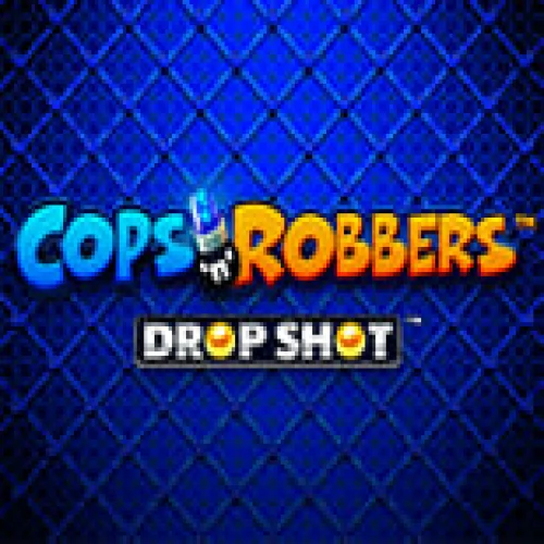 Cops n Robbers Drop Shot