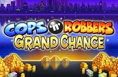 Cops 'n' Robbers Grand Chance