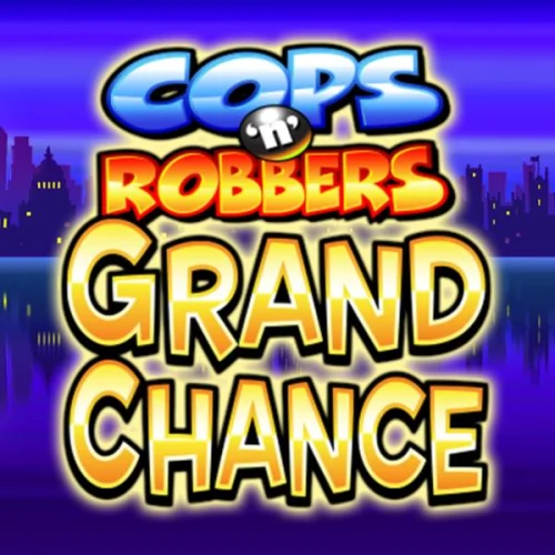 Cops 'n' Robbers Grand Chance