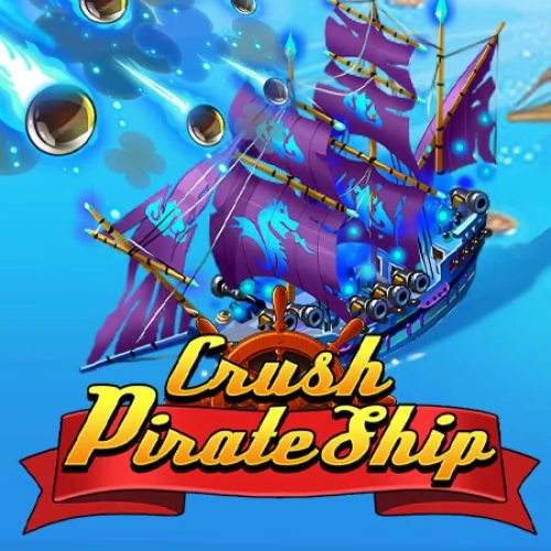 Crush Pirate Ship