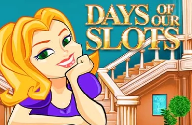 Days of Our Slots