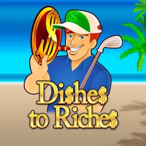 Dishes to Riches