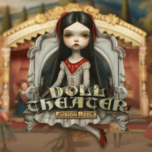 Doll Theater Fusion Reels