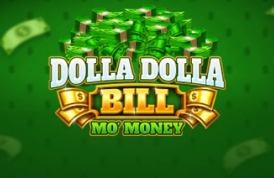 Dolla Dolla Bill: Mo’ Money