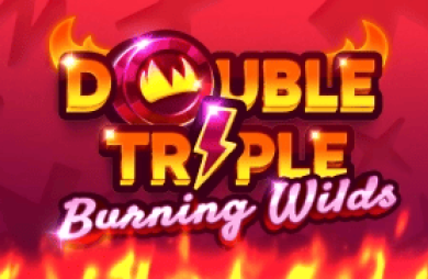 Double Triple Burning Wilds