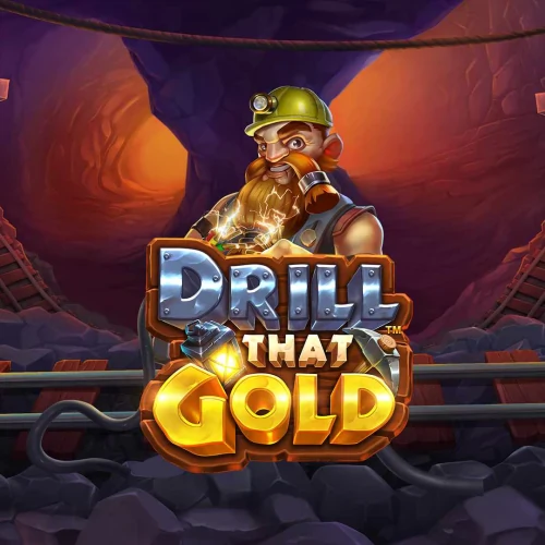 Drill That Gold