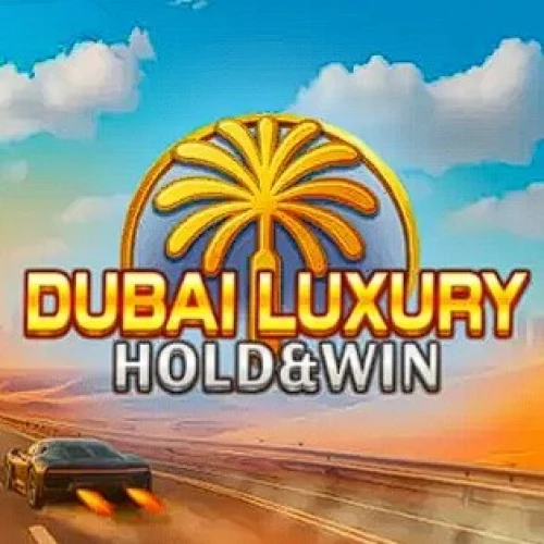 Dubai Luxury Hold &amp; Win