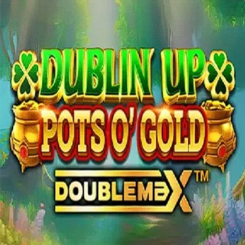 Dublin Up Pots O'Gold