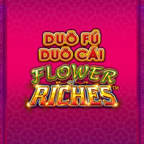 Duo Fu Duo Cai Flower of Riches