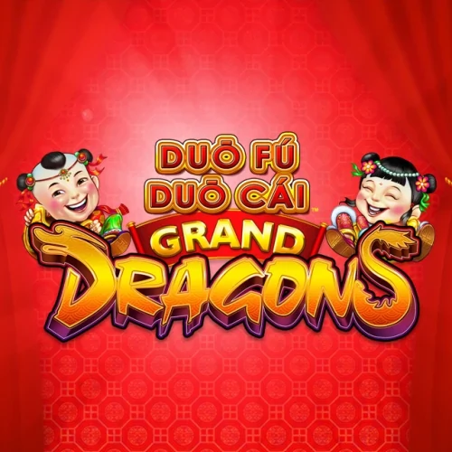 Duo Fu Duo Cai Grand Dragons