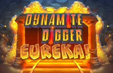 Dynamite Digger Eureka!