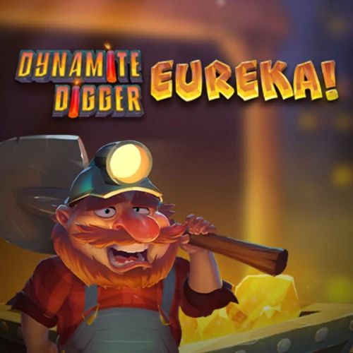 Dynamite Digger Eureka!