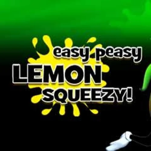 Easy peasy Lemon squeezy