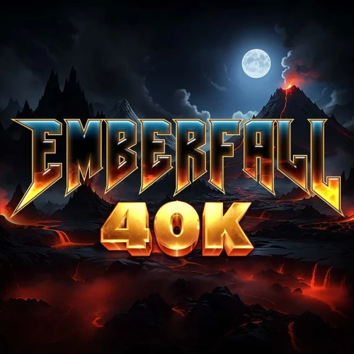 Emberfall 40K