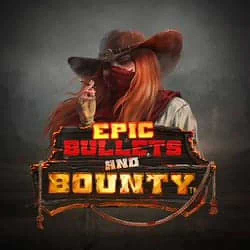 Epic Bullets &amp; Bounty