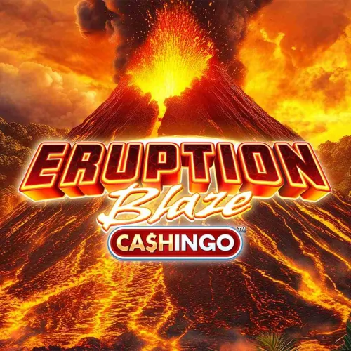 Eruption Blaze CASHINGO