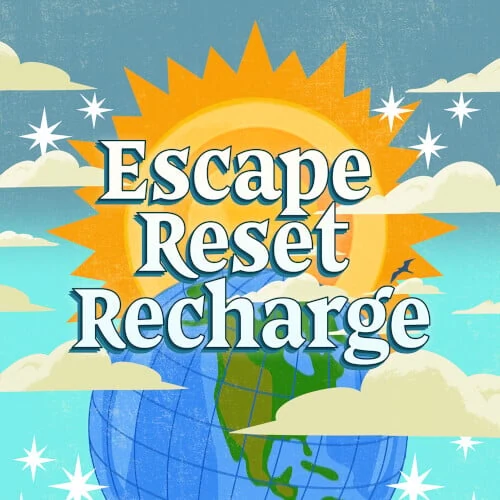 Escape. Reset. Recharge.