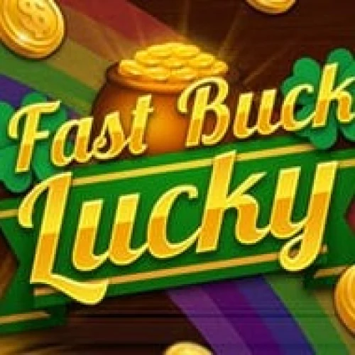 Fast Buck Lucky